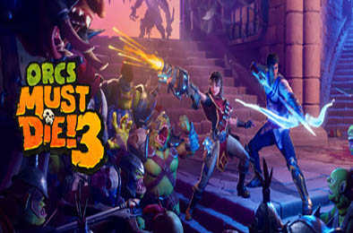兽人必须死3 / Orcs Must Die! 3 v1.2.5.1