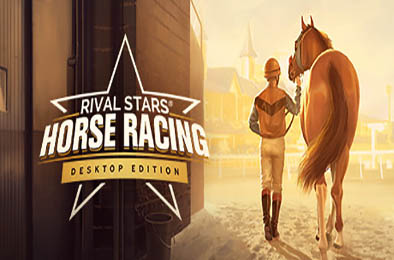 家族传奇：马匹养成竞技 / Rival Stars Horse Racing: Desktop Edition 