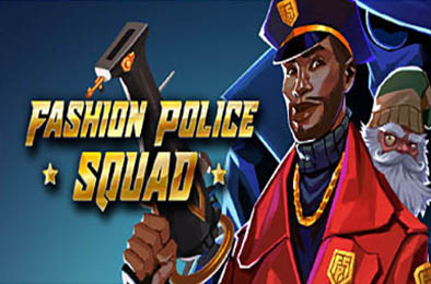 时尚警察小队 / 潮流特警队 / Fashion Police Squad v1.0.10