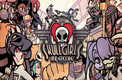 骷髅女孩：重返 / 骷髅女孩：二度返场 / Skullgirls 2nd Encore v3.6.11