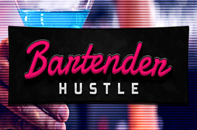 调酒师模拟器 / Bartender Hustle v1.9.10