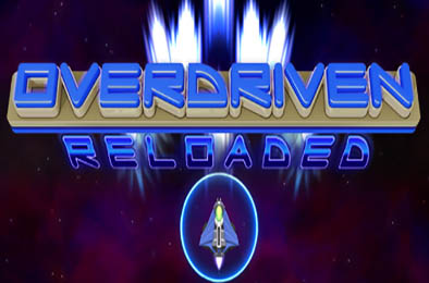 宇宙飞船 / Overdriven Reloaded v2.7.29