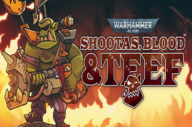 战锤40K：射手座，血与手镯 / Warhammer 40,000: Shootas, Blood &amp; Teef v1.0.18