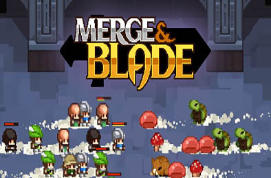 合成与刀片 / Merge &amp; Blade