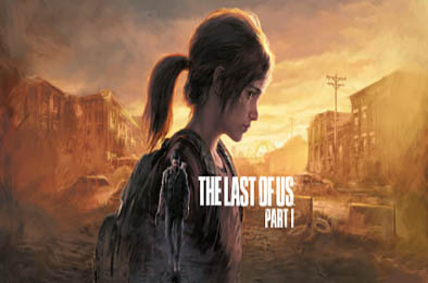 最后生还者：第一部 / 美国末日 / The Last of Us Part I v1.1.3.1