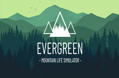常青：山区生活模拟器 / Evergreen - Mountain Life Simulator v1.1.2