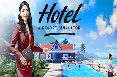酒店：度假村模拟 / Hotel: A Resort Simulator v1.0.0