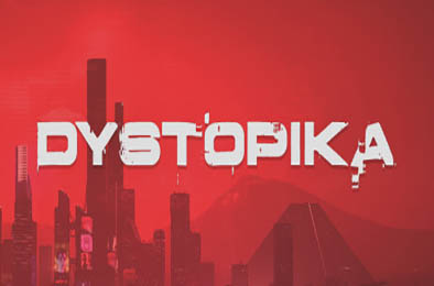 反乌托邦 / Dystopika v1.0.5