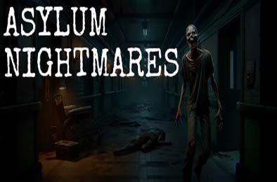 疯人院噩梦 / Asylum Nightmares v1.0.0