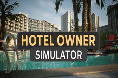 酒店老板模拟器 / Hotel Owner Simulator v1.0.5.5