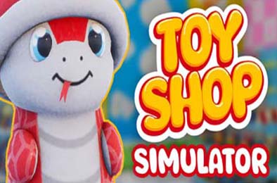 玩具店模拟器 / Toy Shop Simulator v1.0.0b6