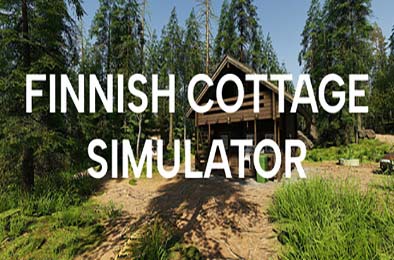 芬兰小屋模拟器 / Finnish Cottage Simulator