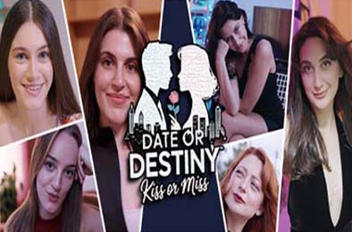 约会或命运：亲吻或错过 / Date or Destiny : Kiss or Miss