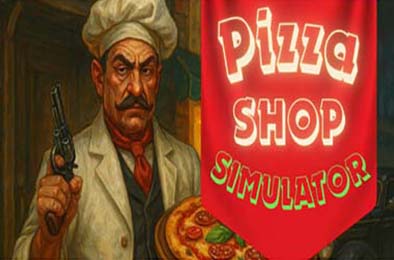 披萨店模拟器 / Pizza Shop Simulator