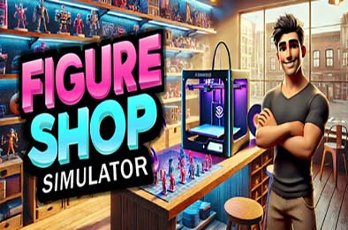 手办商店模拟器 / Figure Shop Simulator v1.0.0