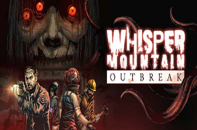 耳语山爆发 / Whisper Mountain Outbreak v334