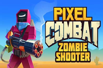 像素战斗：僵尸射手 / Pixel Combat: Zombie Shooter