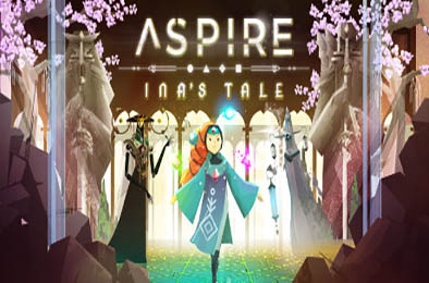 追求：伊娜传说 / 高塔：伊娜传奇 / Aspire Inas Tale