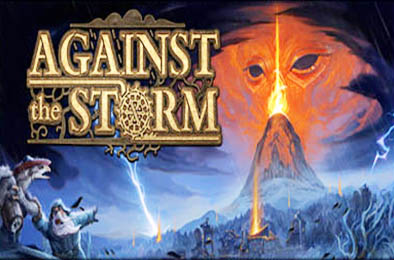 风暴之城 / 抵抗风暴 / 对抗风暴 / Against the Storm v1.4.16R 游戏封面