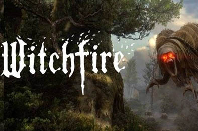 巫火 / 女巫之火 / Witchfire v0.4.6