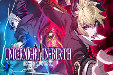 夜下降生2 / UNDER NIGHT IN-BIRTH II Sys:Celes v1.21