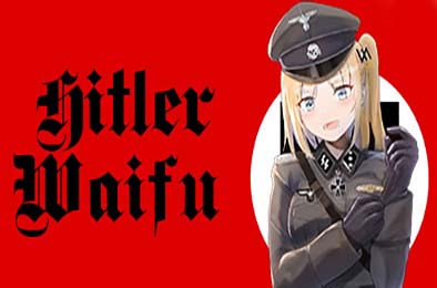 希特勒的妻子 / Hitler Waifu