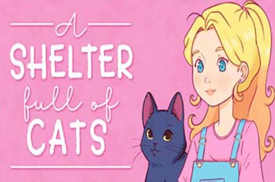 猫咪收容所物语 / A Shelter Full of Cats v1.0.0