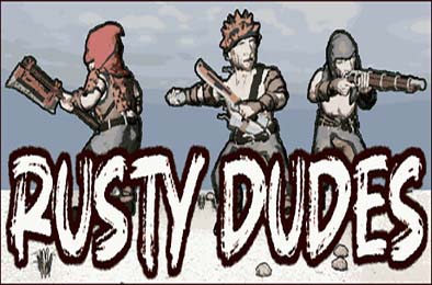 锈迹勇士 / Rusty Dudes v1.0.0