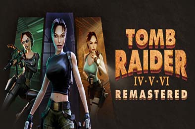 古墓丽影4-6复刻版 / Tomb Raider IV-VI Remastered v1.0.0