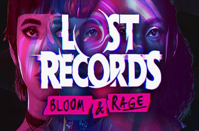 失落的记录：绽放与愤怒 / Lost Records: Bloom &amp; Rage v1.02.118358