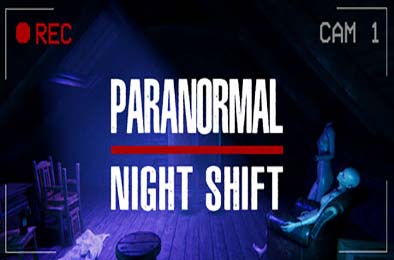 超自然夜班 / Paranormal Night Shift v1.0.0