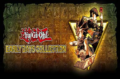 游戏王：早期合集 / Yu-Gi-Oh! EARLY DAYS COLLECTION v1.0.0