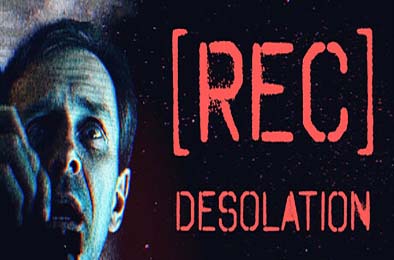 [录制] 荒芜 / [REC] Desolation v1.0.4