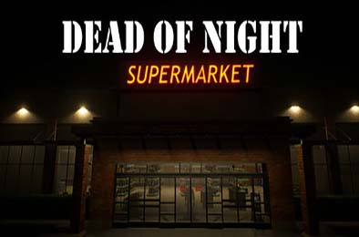 午夜超市惊魂 / Dead of Night: Supermarket v1.1.0