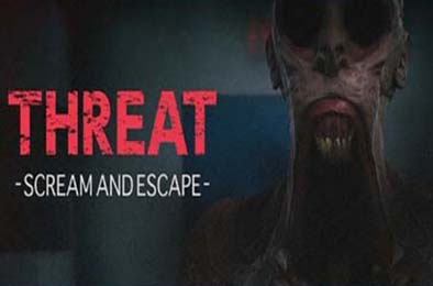 威嚇：尖叫逃亡 / THREAT -SCREAM AND ESCAPE- v1.0.0