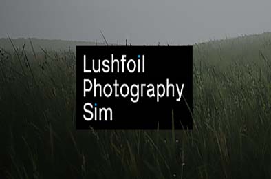 模拟美景摄影 / Lushfoil Photography Sim v1.0.0