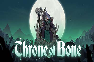 白骨王座 / Throne of Bone v1.0.0
