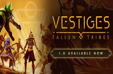 遗迹：部族陨落 / Vestiges: Fallen Tribes v1.0.0