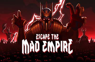 逃离疯帝国 / Escape The Mad Empire v0.17.0