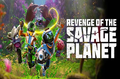 狂野星球复仇记 / Revenge of the Savage Planet v1.0.0