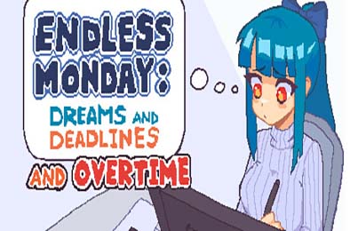 永不结束的星期一：梦想与死线 / Endless Monday: Dreams and Deadlines