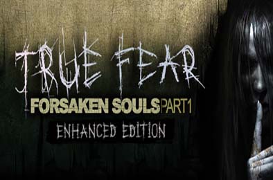 真实恐惧：被遗弃的灵魂 / True Fear: Forsaken Souls Part 1
