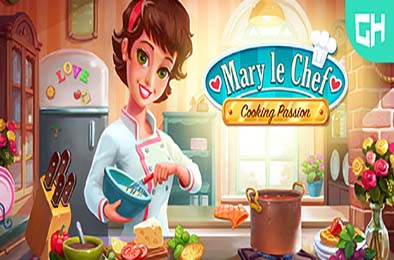 大厨玛丽：烹饪激情 / Mary Le Chef - Cooking Passion