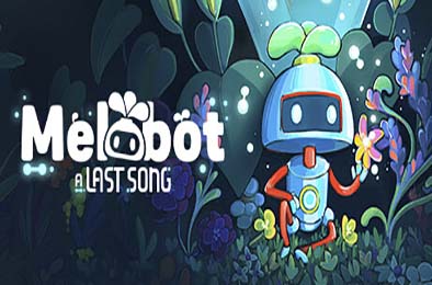美乐波：最终乐章 / Melobot - A Last Song