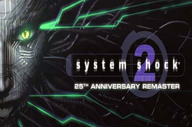 网络奇兵2：25周年重制版 / System Shock 2: 25th Anniversary Remaster v1.0.0
