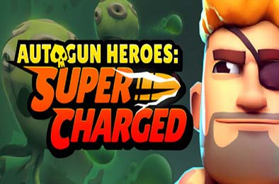 自动枪英雄：超级充能 / Autogun Heroes: Supercharged