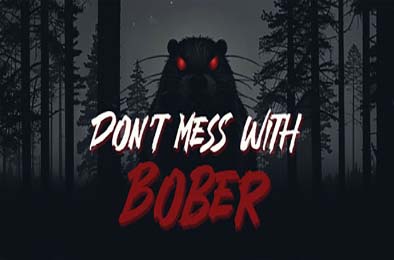 别惹那只河狸 / Don't Mess With Bober v1.0.3