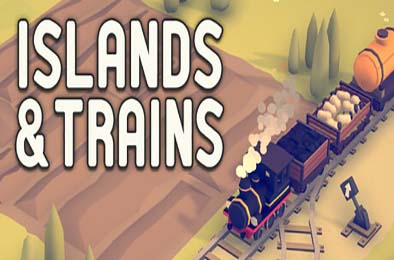 岛屿与火车 / Islands &amp; Trains