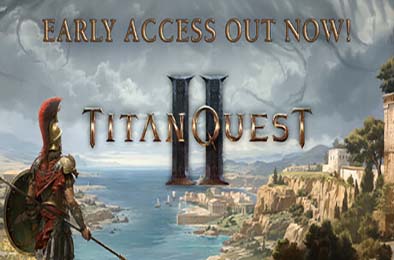 泰坦之旅2 / Titan Quest II v0.2.0