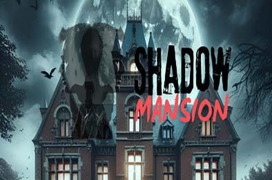 暗影公馆 / SHADOW MANSION